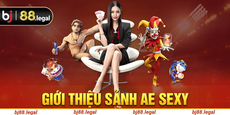 Tổng quan về sảnh cược AE Sexy Casino