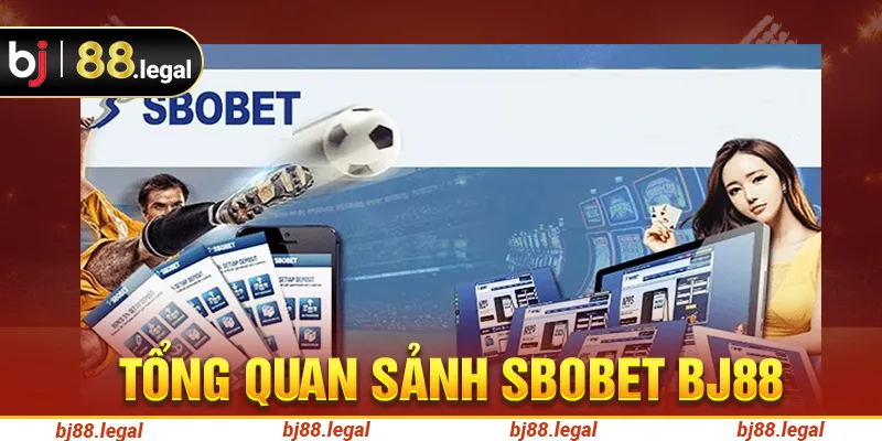 Sảnh Sbobet Bj88 - Điểm cá cược thể thao online đạt tiêu chuẩn quốc tế