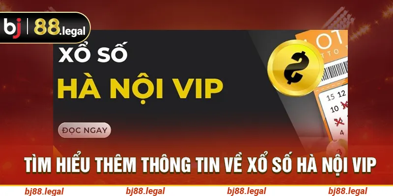 Sơ lược một số thông tin giới thiệu về xổ số Hà Nội VIP tại Bj88