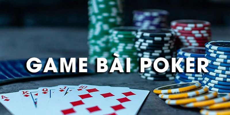 Thông tin tổng quát về tựa game bài thịnh hành Poker 